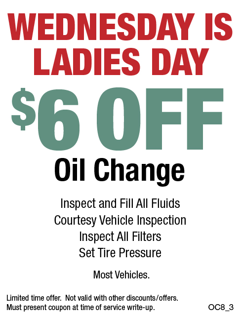 Ladies Day Wednesday $6 OFF Oil Change