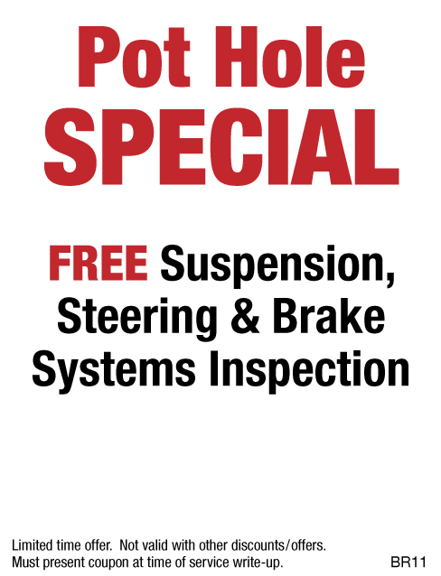 POT HOLE SPECIAL FREE Suspension, Steering and Brake Systems Inspection
