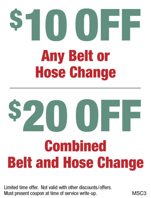 $10/$20 OFF Belt & Hose Change
